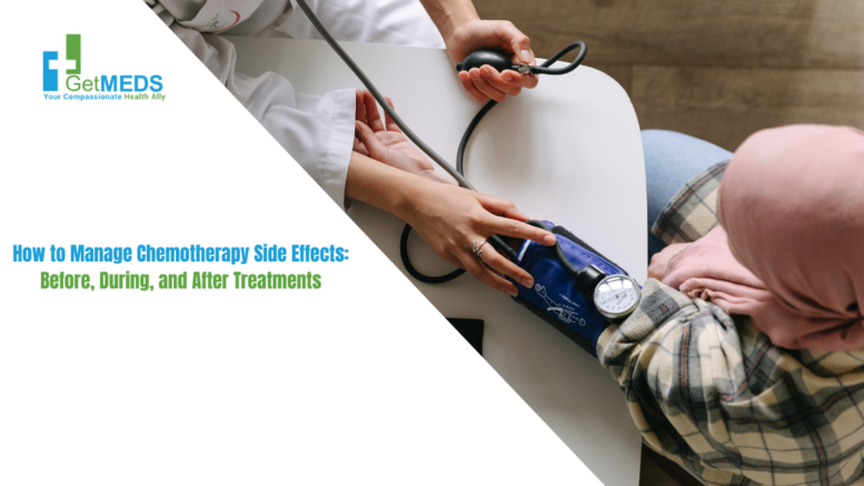 How to Manage Chemotherapy Side Effects: Before, During, and After Treatments
