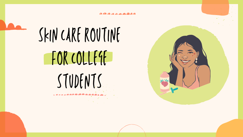Skin Care Routine for College Students